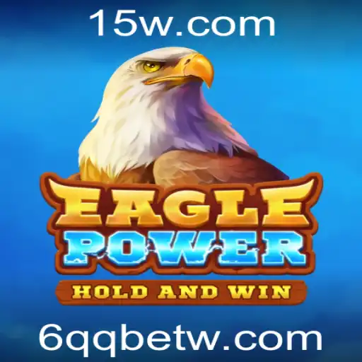EaglePower: Descubra a Emoção do Novo Jogo com 6QQbet